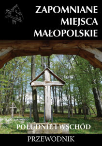 Zapomniane miejsca Małopolskie