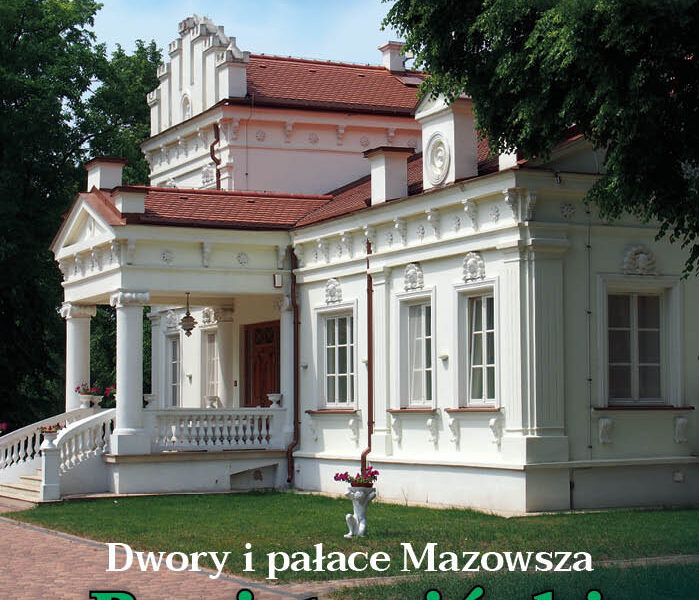 Dwory i pałace Mazowsza: powiat miński
