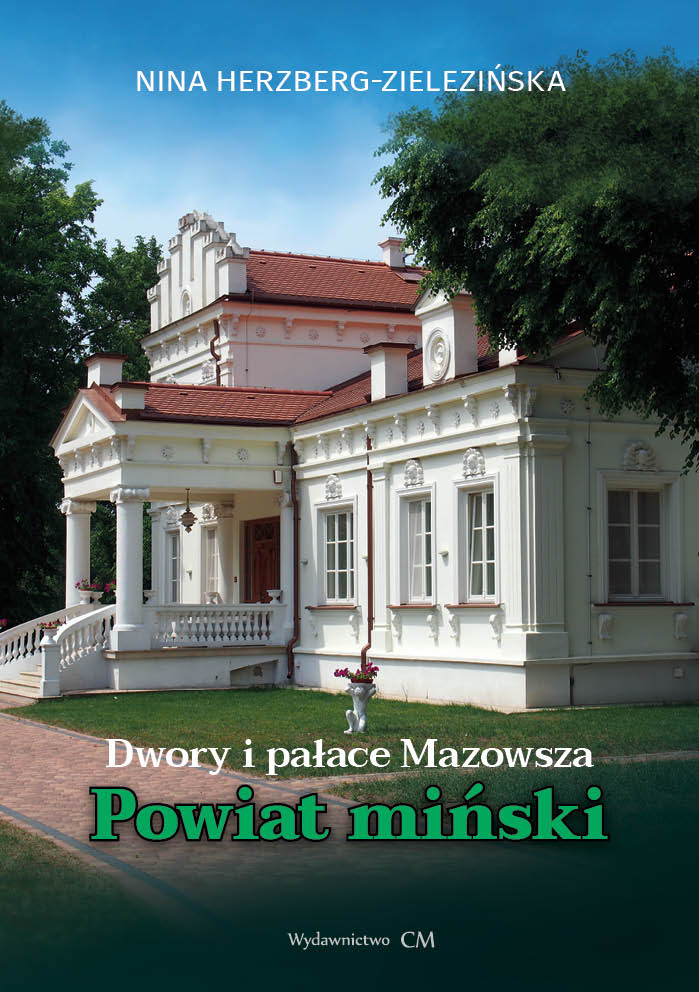 Dwory i pałace Mazowsza: powiat miński